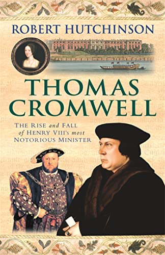 Thomas Cromwell: The Rise And Fall Of Henry VIII's Most Notorious Minister von W&N